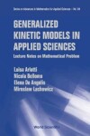 Book cover for Generalized Kinetic Models In Applied Sciences: Lecture Notes On Mathematical Problems