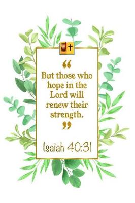 Book cover for But Those Who Hope in the Lord Will Renew Their Strength