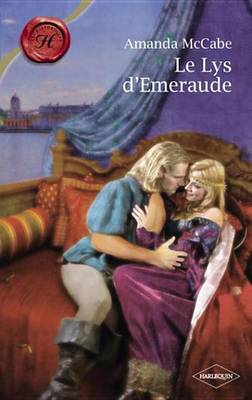 Book cover for Le Lys D'Emeraude (Harlequin Les Historiques)