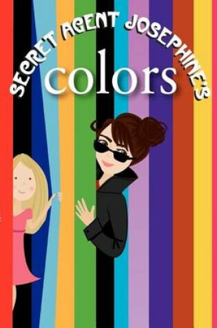 Cover of Secret Agent Josephine's Colors