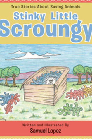 Cover of Stinky Little Scroungy