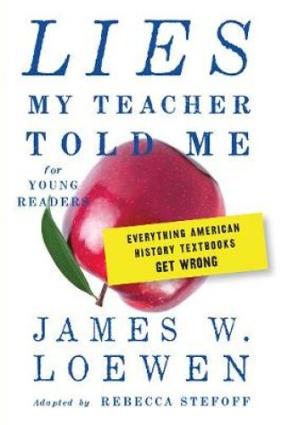 Cover of Lies My Teacher Told Me For Young Readers