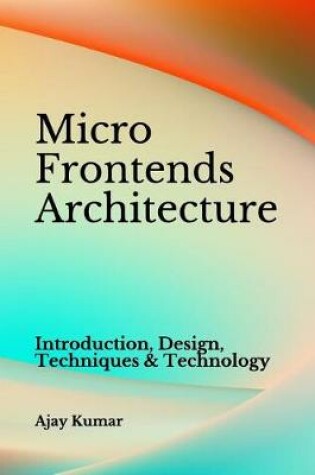 Cover of Micro Frontends Architecture