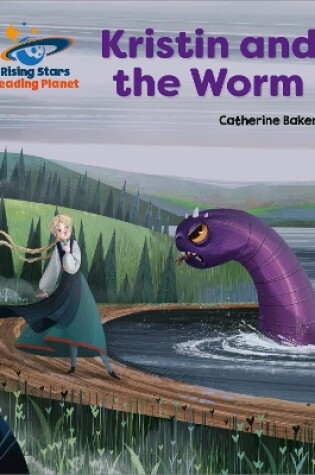 Cover of Reading Planet - Kristin and the Worm - Turquoise: Galaxy