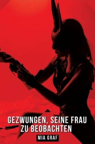 Cover of Gezwungen, seine Frau zu beobachten