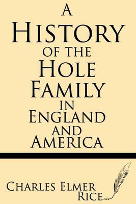 Book cover for A History of the Hole Family in England and America