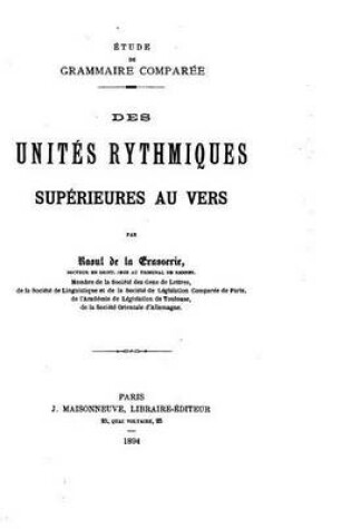 Cover of Des Unités Rythmiques Supérieures au Vers