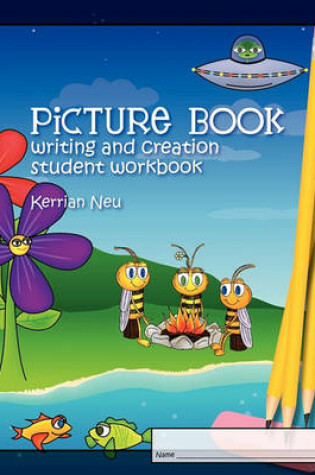 Cover of Picture Book Writing and Creation - Student Workbook