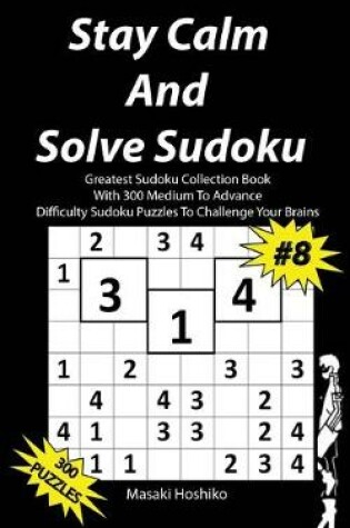 Cover of Stay Calm And Solve Sudoku #8