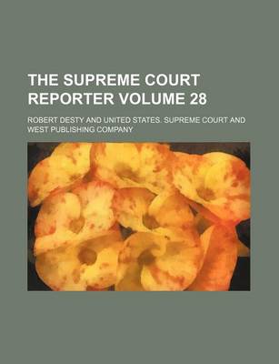 Book cover for The Supreme Court Reporter Volume 28