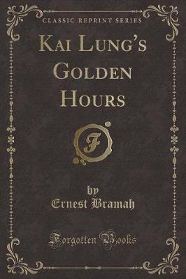 Book cover for Kai Lung's Golden Hours (Classic Reprint)