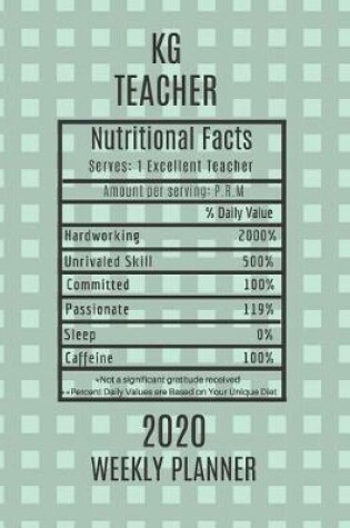 Cover of KG Teacher Nutritional Facts Weekly Planner 2020