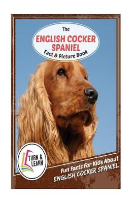 Book cover for The English Cocker Spaniel Fact and Picture Book
