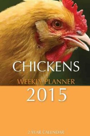 Cover of Chickens Weekly Planner 2015