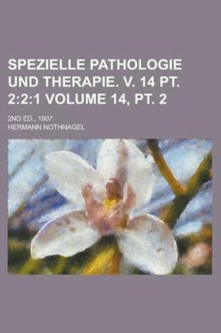 Cover of Spezielle Pathologie Und Therapie. V. 14 PT. 2; 2nd Ed., 1907 Volume 14, PT. 2