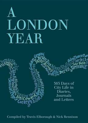 Cover of London Year, A: 365 Days of City Life in Diaries, Journals and Letters