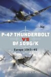 Book cover for P-47 Thunderbolt vs Bf 109G/K