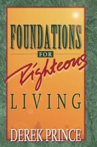 Cover of Foundations for Righteous Living