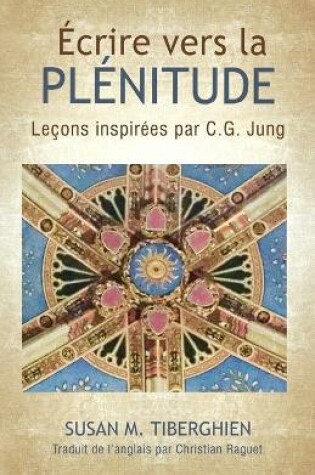 Cover of Écrire Vers La Plénitude