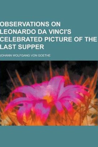 Cover of Observations on Leonardo Da Vinci's Celebrated Picture of the Last Supper