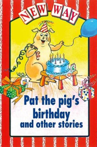 Cover of New Way Red Level Core Book - Pat the Pig's Birthday and Other Stories