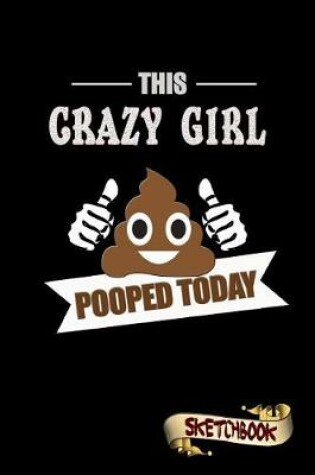 Cover of This Crazy Girl Pooped Today