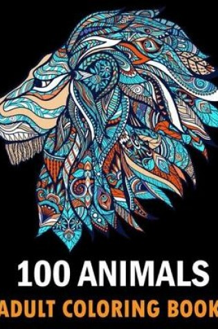 Cover of 100 Animals Adult Coloring Book