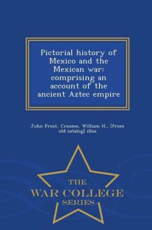 Cover of Pictorial History of Mexico and the Mexican War