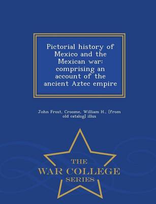 Book cover for Pictorial History of Mexico and the Mexican War