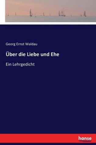 Cover of Über die Liebe und Ehe