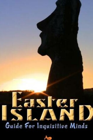 Cover of Easter Island Guide for Inquisitive Minds