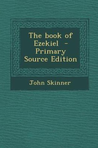 Cover of The Book of Ezekiel - Primary Source Edition