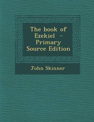 Book cover for The Book of Ezekiel - Primary Source Edition