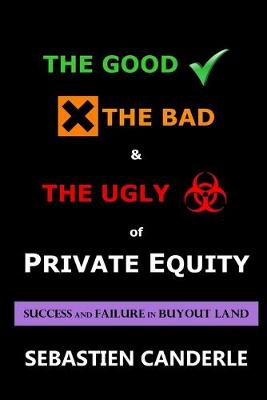 Book cover for The Good, the Bad and the Ugly of Private Equity