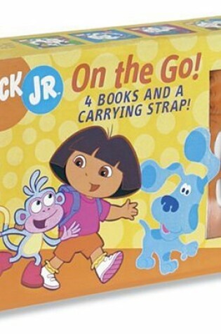 Cover of Nick Jr. on the Go! 4 Books and a Carrying Strap!