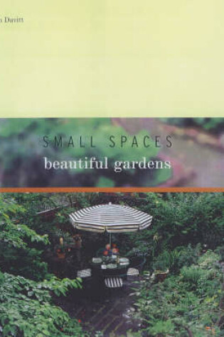 Cover of Small Spaces, Beautiful Gardens