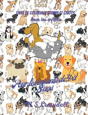 Book cover for Livre de coloriage pour enfants Chiens et chiots