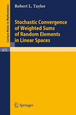 Cover of Stochastic Convergence of Weighted Sums of Random Elements in Linear Spaces