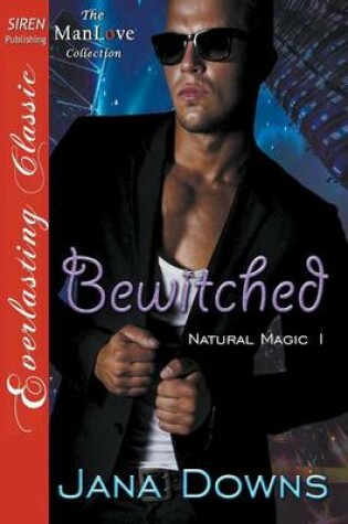 Cover of Bewitched [Natural Magic 1] (Siren Publishing Everlasting Classic Manlove)