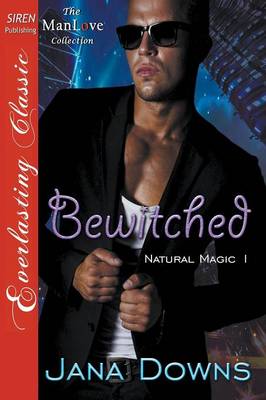 Book cover for Bewitched [Natural Magic 1] (Siren Publishing Everlasting Classic Manlove)