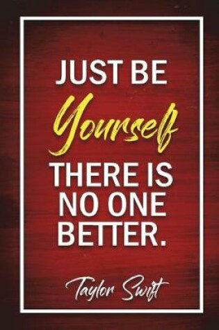 Cover of Just Be Yourself, There Is No One Better. - Taylor Swift