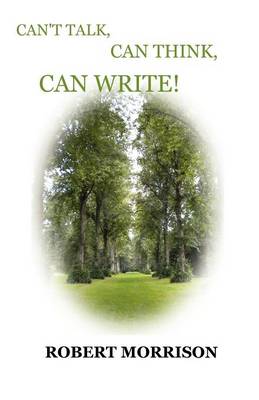 Book cover for Can't Talk, Can Think, Can Write!