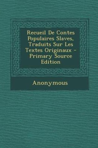 Cover of Recueil de Contes Populaires Slaves, Traduits Sur Les Textes Originaux