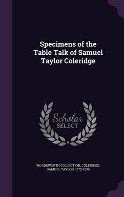 Book cover for Specimens of the Table Talk of Samuel Taylor Coleridge