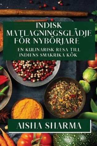 Cover of Indisk Matlagningsglädje för Nybörjare