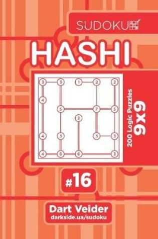 Cover of Sudoku Hashi - 200 Logic Puzzles 9x9 (Volume 16)