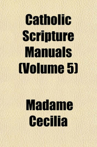 Cover of Catholic Scripture Manuals (Volume 5)