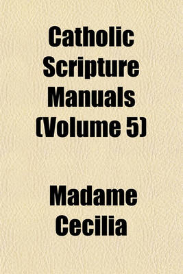 Book cover for Catholic Scripture Manuals (Volume 5)