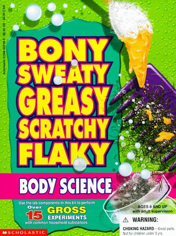 Book cover for Bony Sweaty Greasy Scratchy Flaky Body Science