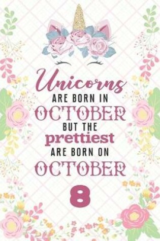 Cover of Unicorns Are Born In October But The Prettiest Are Born On October 8